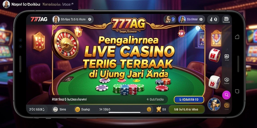 Gameplay Live Casino yang mengasyikkan dan interaktif di 777AG.